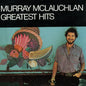 Murray McLauchlan: Greatest Hits - CD