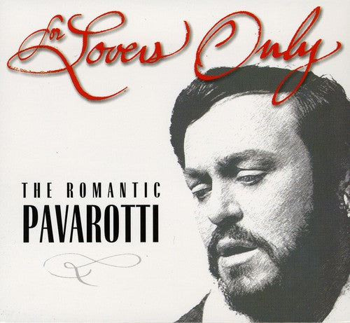Luciano Pavarotti: For Lovers Only: The Romantic Pavarotti - CD