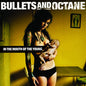 Bullets and Octane: In the Mouth of the Young - CD