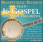Nashville Banjos: Play 16 Gospel All-Time Favorites - CD