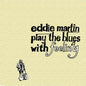 Eddie Martin: Play the Blues with Feelings - CD