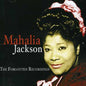 Mahalia Jackson: The Forgotten Recordings - CD