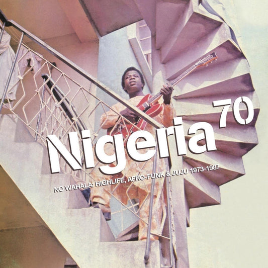 Various Artists - Nigeria 70 No Wahala: Highlife, Afro-Funk & Juju 1973-1987 - VINYL