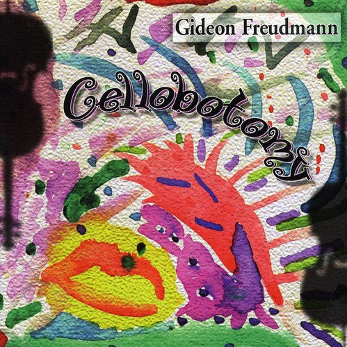 Gideon Freudmann: Cellobotomy - CD