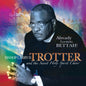 Bishop Larry Trotter & Sweet Holy Spirit: Already Looking Bettah - CD