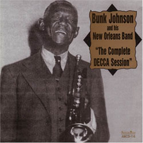 Bunk Johnson & His New Orleans Band: The Complete Decca Session - CD