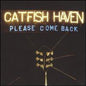 Catfish Haven: Please Come Back - CD