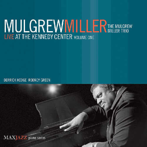 Mulgrew Miller: Live At The Kennedy Center, Vol. 1 - CD