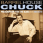 Barrelhouse Chuck: Prescription for the Blues - CD