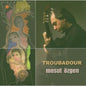 Mesut Ozgen: Troubadour - CD