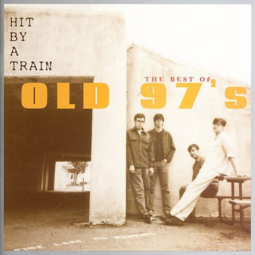 Old 97's: Hit By A Train: The Best Of Old 97's - CD