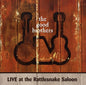 The Good Brothers: Live At Rattlesnake Saloon - CD