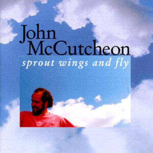 John McCutcheon: Sprout Wings & Fly - CD