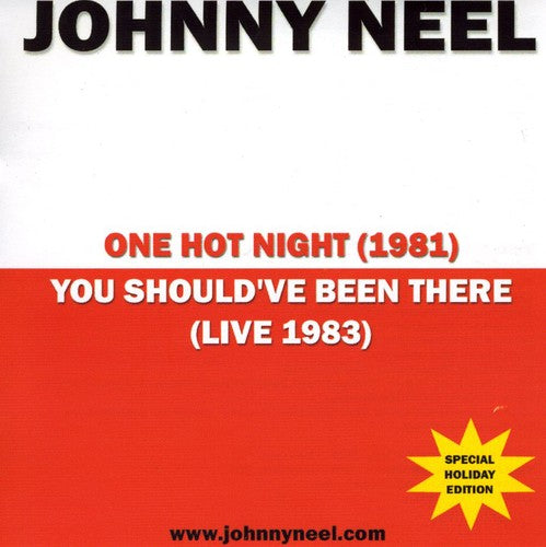 Johnny Neel: One Hot Night/You Shouldve Been There - CD