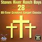 Stones River Ranch Boys: 28 All Time Greatest Gospel Classics - CD
