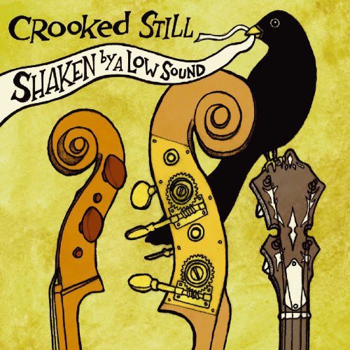 Crooked Still: Shaken By a Low Sound - CD