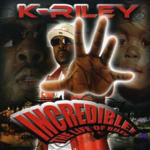 K-Riley: Incredible: The Life Of Riley - CD