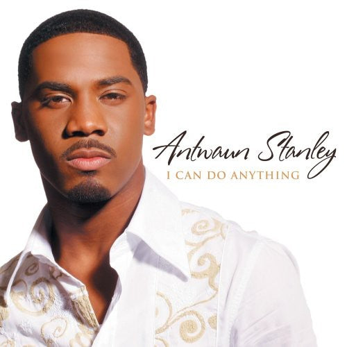 Antwaun Stanley: I Can Do Anything - CD