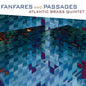 Atlantic Brass Quintet: Fanfares & Passages - CD