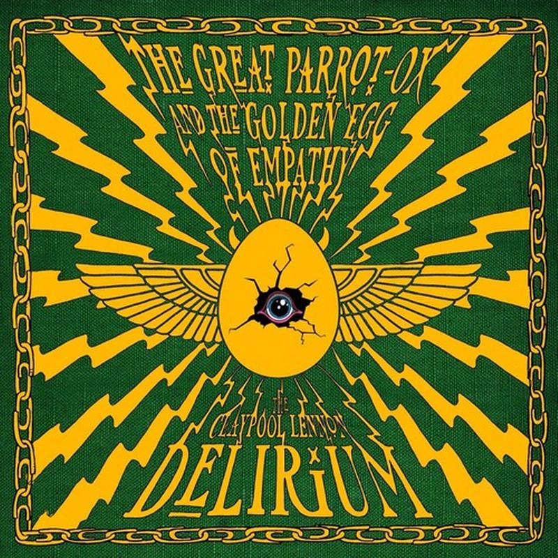 The Claypool Lennon Delirium - The Great Parrot-Ox and the Golden Egg of Empathy - VINYL