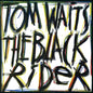 Tom Waits - The Black Rider - VINYL