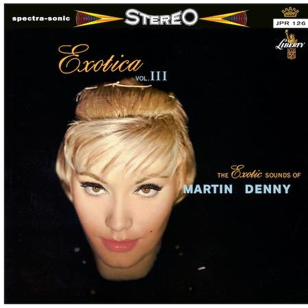 Martin Denny - Exotica Vol. III - VINYL