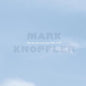 Mark Knopfler - The Studio Albums 1996-2007 - VINYL Box Set