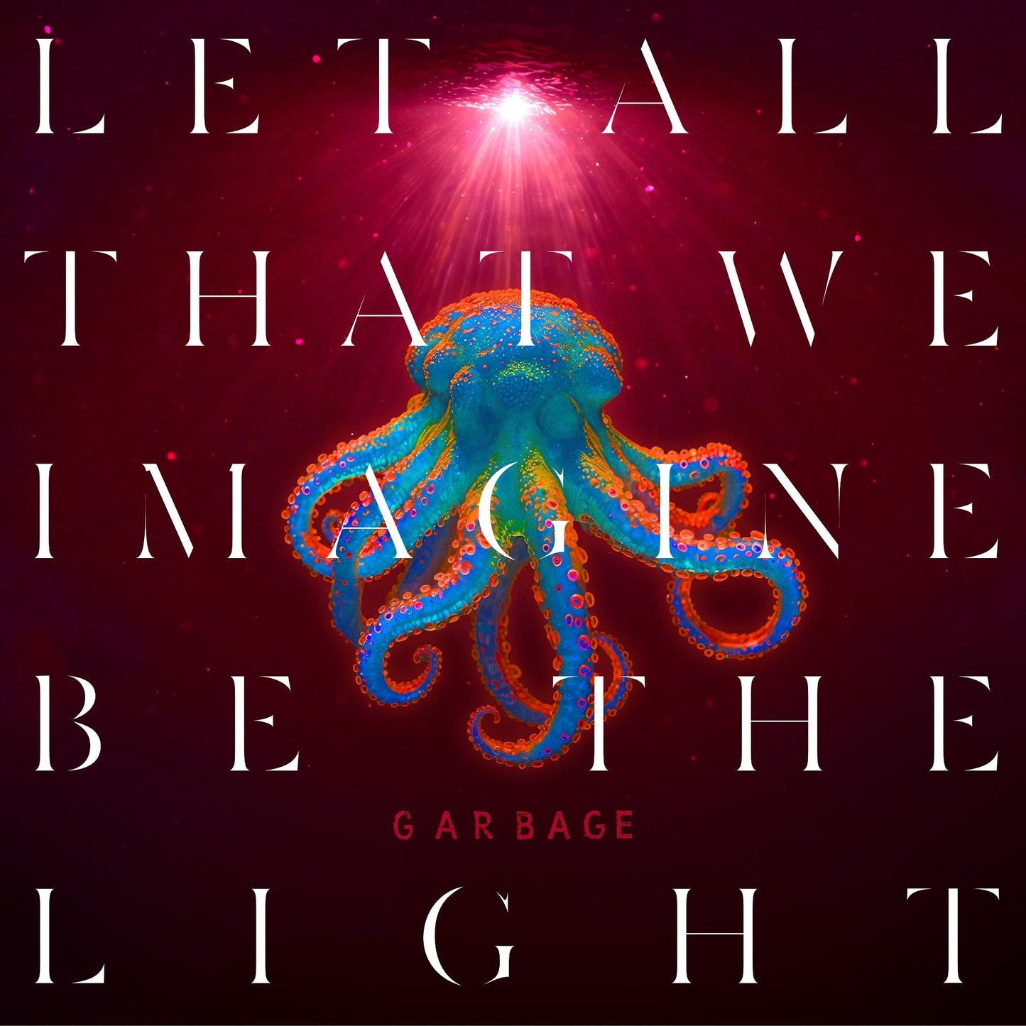 Garbage - Let All That We Imagine Be The Light - Indie LP