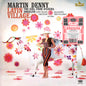 Martin Denny - Latin Village - VINYL