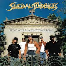 Suicidal Tendencies - How Will I Laugh Tomorrow When I Can't Even Smile - Indie LP
