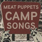 Meat Puppets - Camp Songs - VINYL