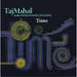 Taj Mahal & The Phantom Blues Band - Time - VINYL