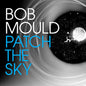 Bob Mould - Patch the Sky - VINYL