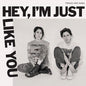 Tegan and Sara - Hey, I'm Just Like You - VINYL