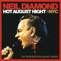 Neil Diamond - Hot August Night Live From Madison Square Garden - VINYL