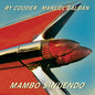 Ry Cooder/Manuel Galban - Mambo Sinuendo - VINYL
