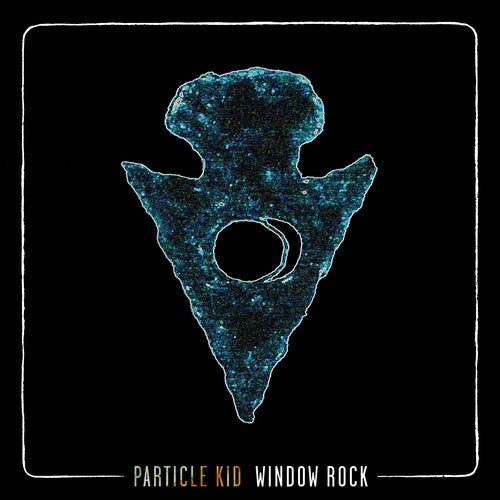 Particle Kid - Window Rock - VINYL