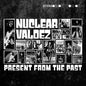 Nuclear Valdez - Present From The Past - VINYL
