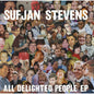 Sufjan Stevens - All Delighted People EP - VINYL