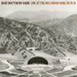 Dave Matthews Band - Live at The Hollywood Bowl 09.10.18 - VINYL Box Set