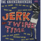 The Knickerbockers - Jerk and Twine Time - VINYL