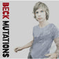 Beck - Mutations - VINYL
