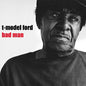 T-Model Ford - Bad Man - VINYL