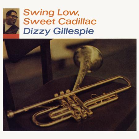 Dizzy Gillespie - Swing Low, Sweet Cadillac - VINYL