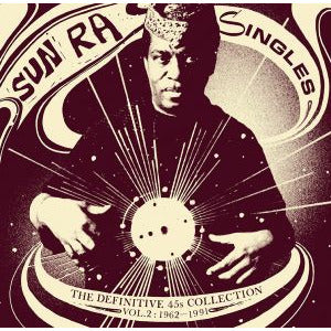 Sun Ra - Singles Volume 2 (The Definitive 45s Collection 1962-1991) - VINYL