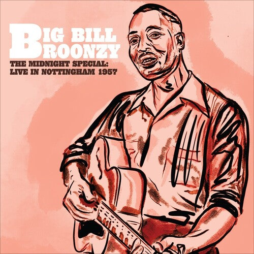 Big Bill Broonzy - The Midnight Special: Live In Nottingham 1957 - VINYL