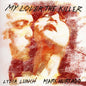 Lydia Lunch & Marc Hurtado - My Lover the Killer - VINYL