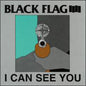 Black Flag - I Can See You - VINYL