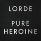 Lorde - Pure Heroine - VINYL
