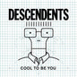 Descendents - Cool To Be You - VINYL